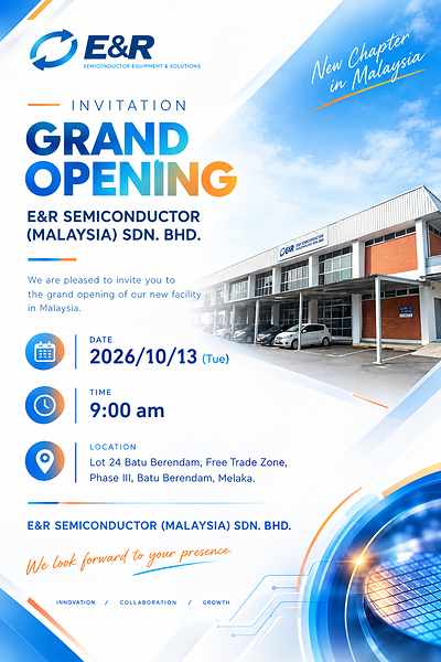 E&R Engineering Opens New Malaysia Plant to Strengthen Semiconductor Packaging Support